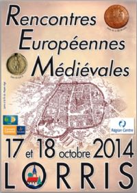Rencontres Européennes Médiévales. Du 17 au 18 octobre 2014 à Lorris. Loiret. 
